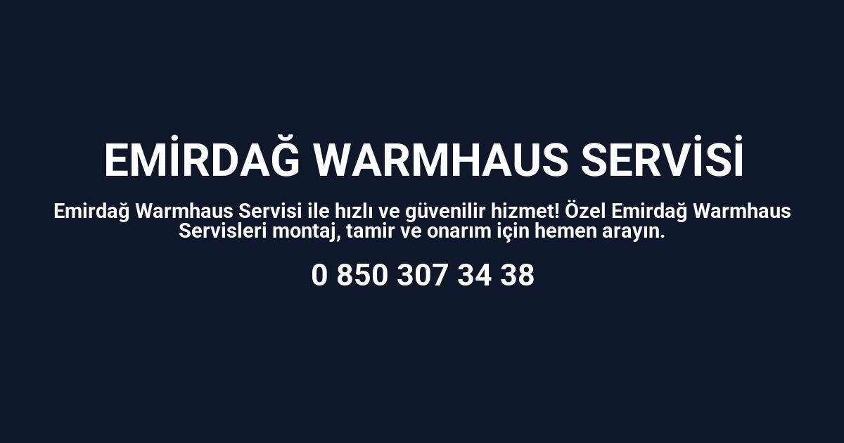 Emirdağ Warmhaus Servisi